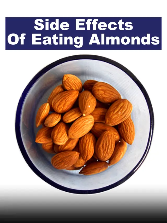 side effects of eating almonds