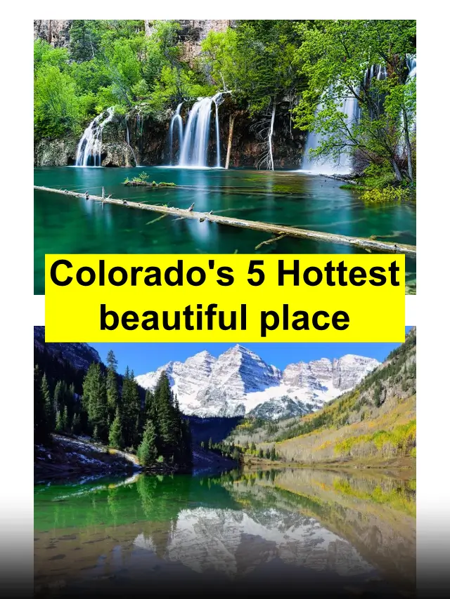 Colorado’s 5 Hottest beautiful place