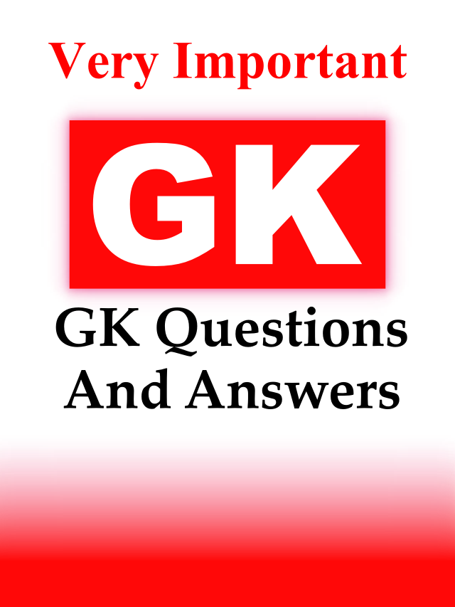 Very Important GK Questions And Answers
